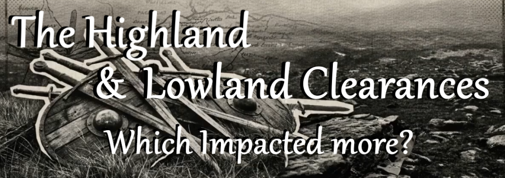 The Highland and lowland clearances - which impacted more?